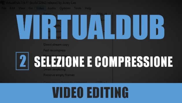 VirtualDub - Lezione 2: selezione e compressione