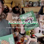 Kickstarter Live ti permetterà di parlare direttamente con gli ideatori del progetto